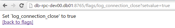 填入 true 并确定后,页面显示 Set 'log_connection_close' to true,并可返回 flags 页面